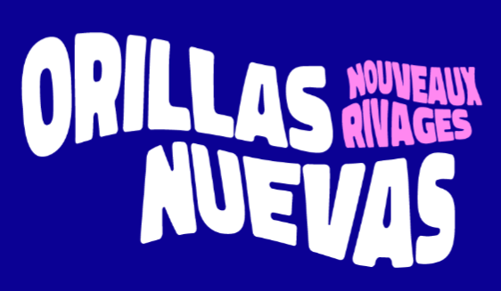 Orillas Nuevas ~ Nouveaux Rivages